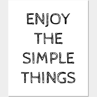 ENJOY THE SIMPLE THINGS Posters and Art